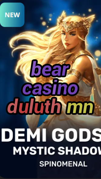 bear casino duluth mn-trdjkmsxjksdss.com